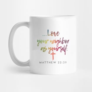 Love Your Neighbor as Yourself Matthew 22:39 | Christian Love Design Mug